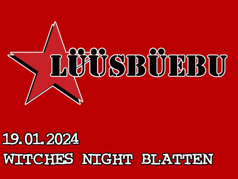 Lüüsbüebu live @ Witches Night 19.01.2024